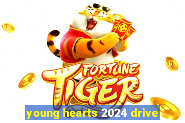 young hearts 2024 drive